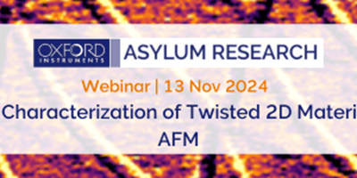 Asylum Research Webinar: Moiré Characterization of Twisted 2D Materials by AFM